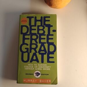 The Debt-Free Graduate Book by Murray Baker